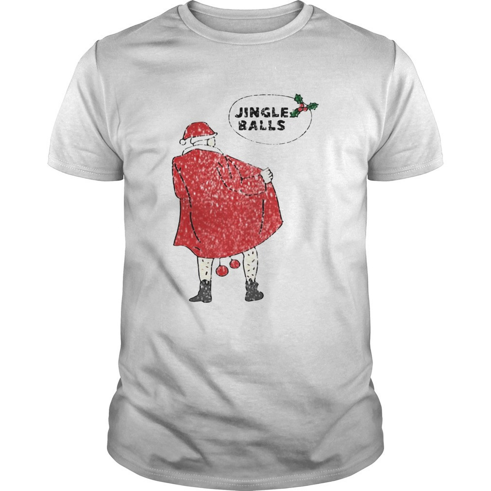 Xmas Jingle Balls Naughty Santa Claus Christmas Tee Shirt